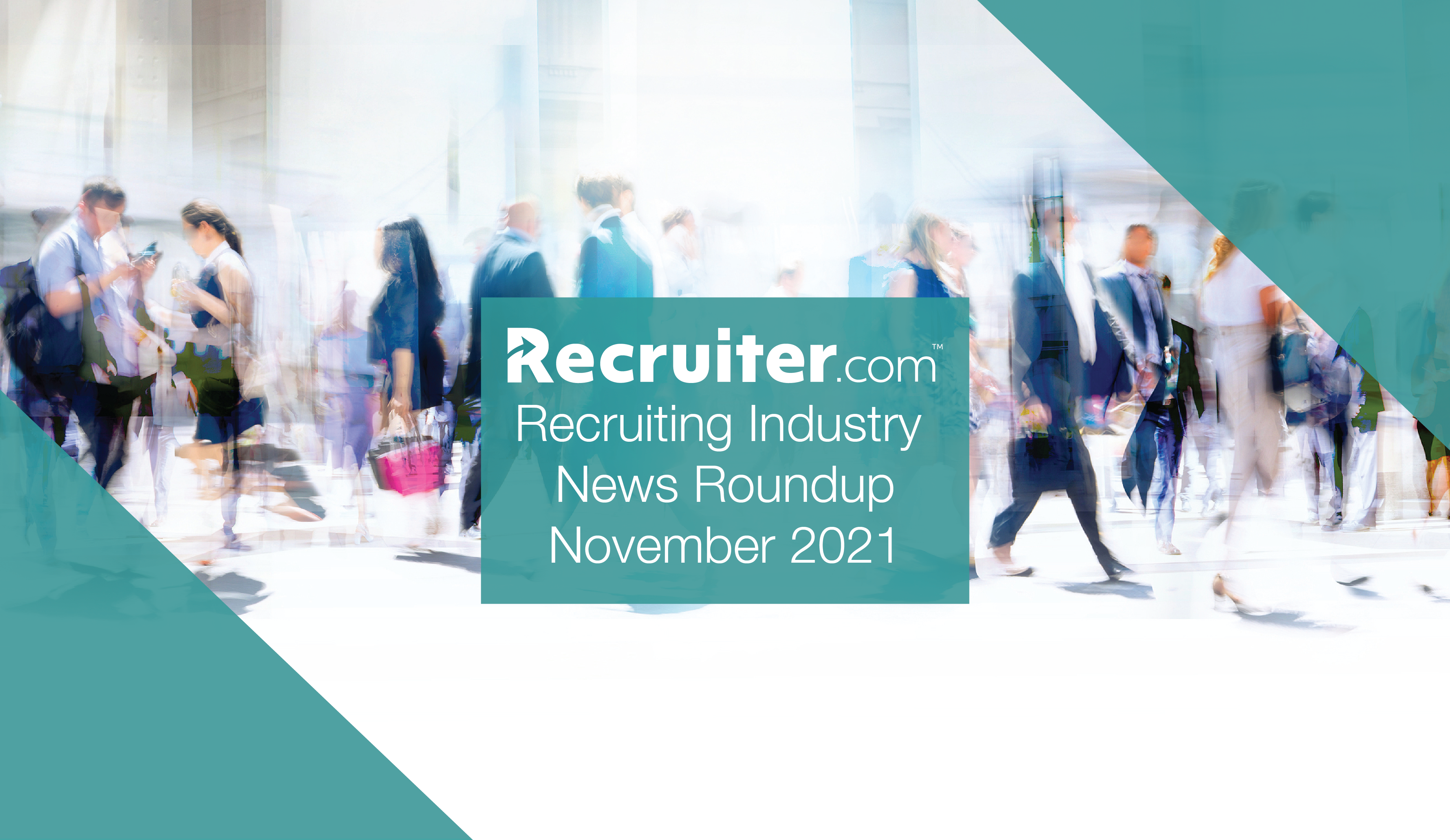 Recruiting Industry News November 2021